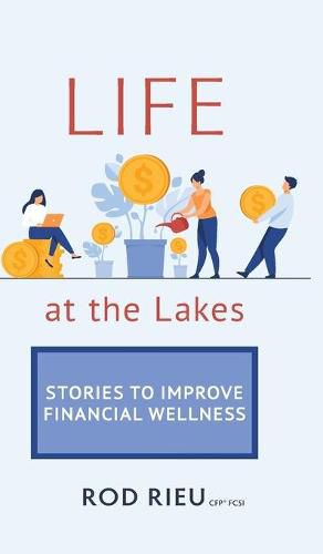 Cover image for Life at the Lakes: Stories to Improve Financial Wellness