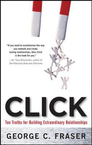 Cover image for Click: Ten Truths for Building Extraordinary Relationships