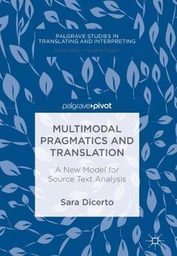 Cover image for Multimodal Pragmatics and Translation: A New Model for Source Text Analysis