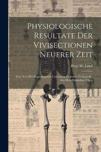Cover image for Physiologische Resultate Der Vivisectionen Neuerer Zeit