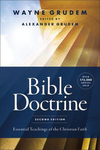 Cover image for Bible Doctrine, Second Edition: Essential Teachings of the Christian Faith