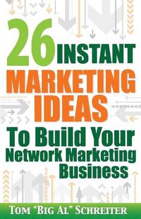 Cover image for 26 Instant Marketing Ideas to Build Your Network Marketing Business