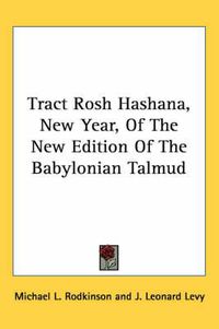 Cover image for Tract Rosh Hashana, New Year, of the New Edition of the Babylonian Talmud