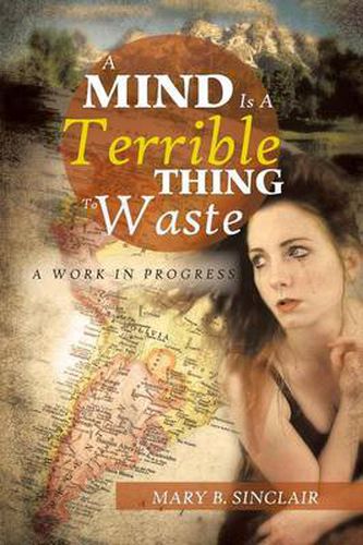 Cover image for A Mind Is a Terrible Thing to Waste: A Work in Progress