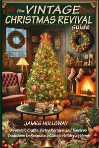 Cover image for The Vintage Christmas Revival Guide