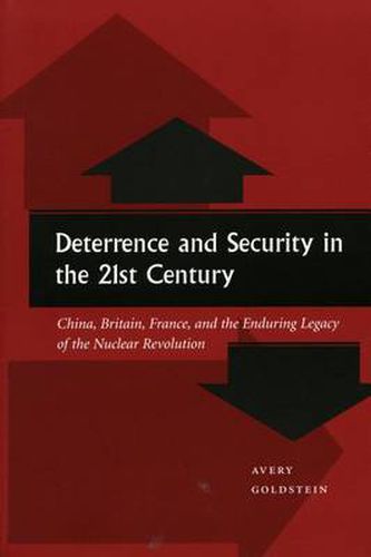 Cover image for Deterrence and Security in the 21st Century: China, Britain, France, and the Enduring Legacy of the Nuclear Revolution