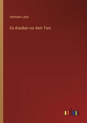 Cover image for Da draussen vor dem Tore