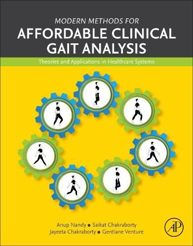 Cover image for Modern Methods for Affordable Clinical Gait Analysis: Theories and Applications in Healthcare Systems