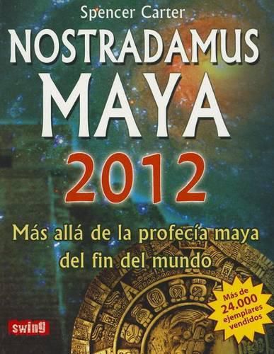 Cover image for Nostradamus Maya: Mas Alla de la Profecia Maya del Fin del Mundo