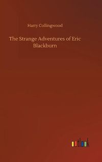 Cover image for The Strange Adventures of Eric Blackburn