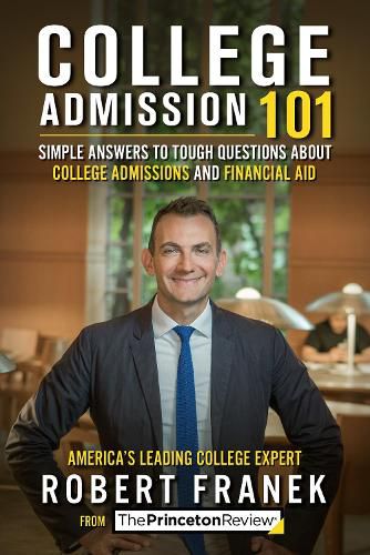 Cover image for College Admission 101: Simple Answers to Tough Questions about College Admissions and Financial Aid