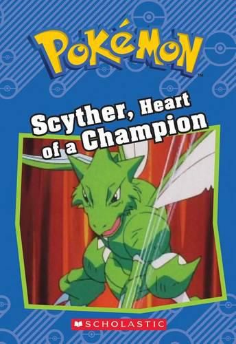 Cover image for Scyther, Heart of a Champion (Pokemon: Chapter Book)