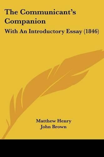 The Communicant's Companion: With an Introductory Essay (1846)