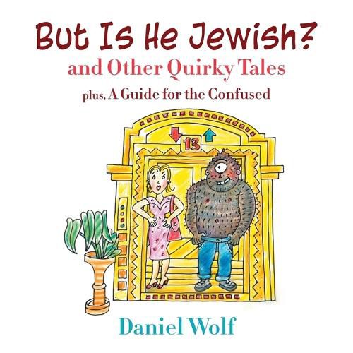 Cover image for But Is He Jewish? and Other Quirky Tales