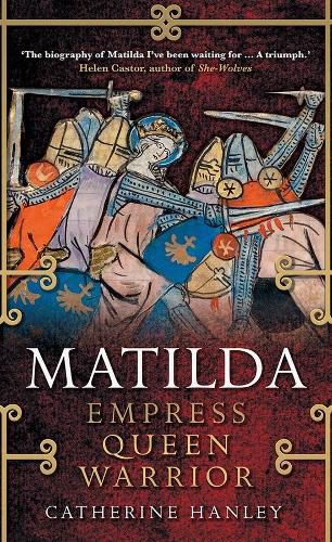 Cover image for Matilda: Empress, Queen, Warrior