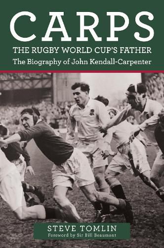 Cover image for Carps: The Rugby World Cup's Father: The Biography of John Kendall-Carpenter