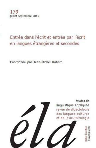 Cover image for Etudes de Linguistique Appliquee - N3/2015: Entree Dans l'Ecrit Et Entree Par l'Ecrit En Langues Etrangeres Et Secondes