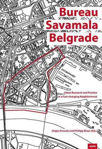 Bureau Savamala Belgrad: Stadtforschung und urbanes Handeln in einem sich rasch wandelnden Stadtviertel