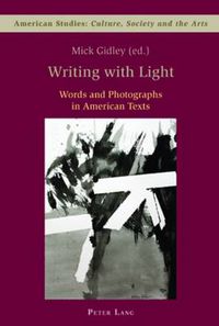 Cover image for Writing with Light: Words and Photographs in American Texts