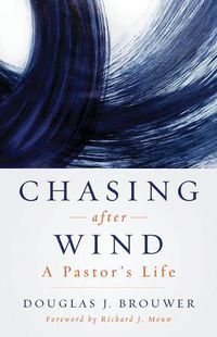 Cover image for Chasing After Wind: A Pastor's Life