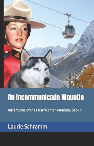 Cover image for An Incommunicado Mountie