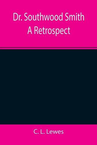 Cover image for Dr. Southwood Smith A Retrospect