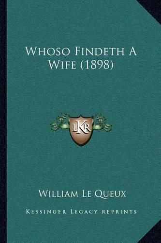 Cover image for Whoso Findeth a Wife (1898)