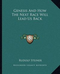 Cover image for Genesis and How the Next Race Will Lead Us Back