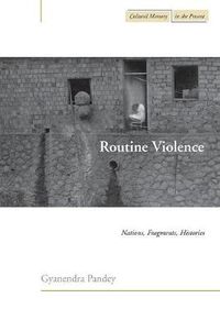 Cover image for Routine Violence: Nations, Fragments, Histories