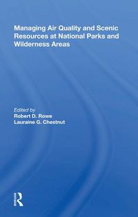 Cover image for Managing Air Quality and Scenic Resources at National Parks and Wilderness Areas