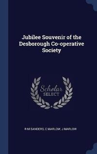 Cover image for Jubilee Souvenir of the Desborough Co-Operative Society