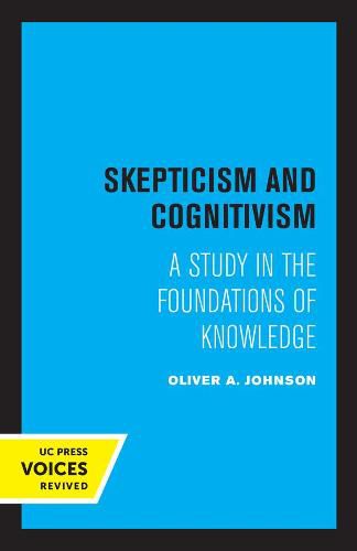 Skepticism and Cognitivism: A Study in the Foundations of Knowledge