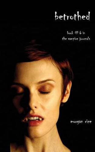 Cover image for Betrothed (Book #6 in the Vampire Journals)