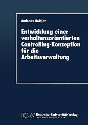 Cover image for Entwicklung Einer Verhaltensorientierten Controlling-Konzeption Fur Die Arbeitsverwaltung