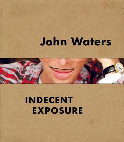 John Waters: Indecent Exposure