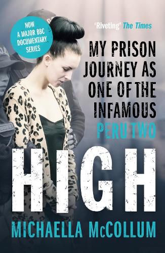 Cover image for High: My Prison Journey as One of the Infamous Peru Two - NOW A MAJOR BBC THREE DOCUMENTARY