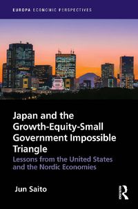 Cover image for Japan and the Growth-Equity-Small Government Impossible Triangle