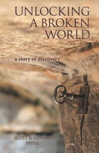 Cover image for Unlocking a Broken World: A Story of Discovery