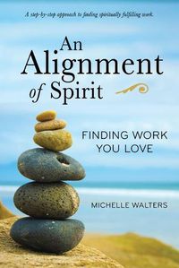 Cover image for An Alignment of Spirit: Finding Work You Love