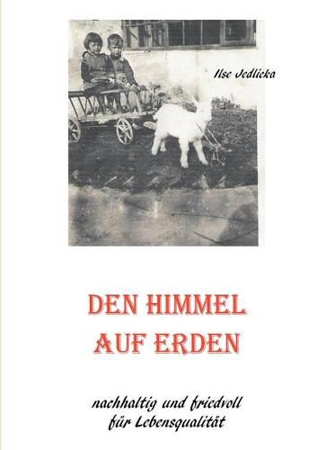 Cover image for Den Himmel auf Erden: nachhaltig und friedvoll fur Lebensqualitat