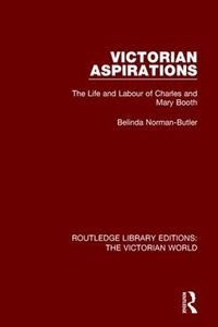 Cover image for Victorian Aspirations: The Life and Labour of Charles and Mary Booth