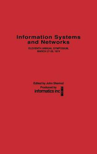 Cover image for Information Systems and Networks: Eleventh Annual Symposium, March 27-29, 1974