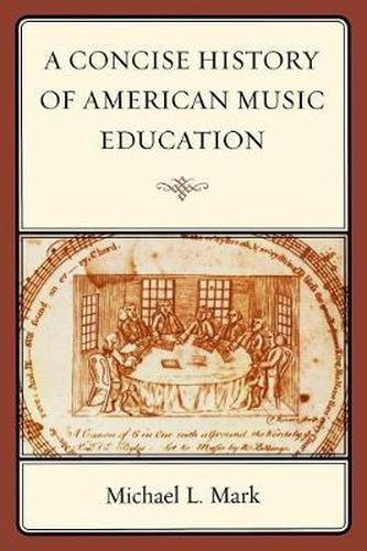 Cover image for A Concise History of American Music Education