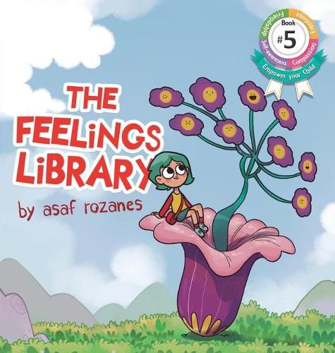 Cover image for The Feelings Library: A children's picture book about feelings, emotions and compassion: Emotional Development, Identifying & Articulating Feelings, Develop Empathy (kindergarten, preschool ages 3 - 8)