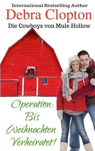 Operation: Bis Weihnachten Verheiratet