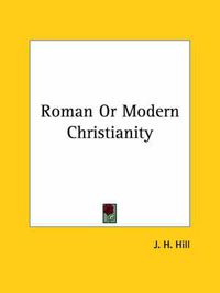 Cover image for Roman or Modern Christianity