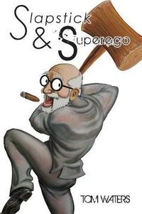 Cover image for Slapstick & Superego: Essays, Rants & Scathing Social Commentary