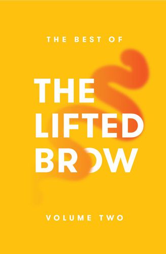 Cover image for The Best of The Lifted Brow: Volume Two