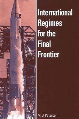 Cover image for International Regimes for the Final Frontier