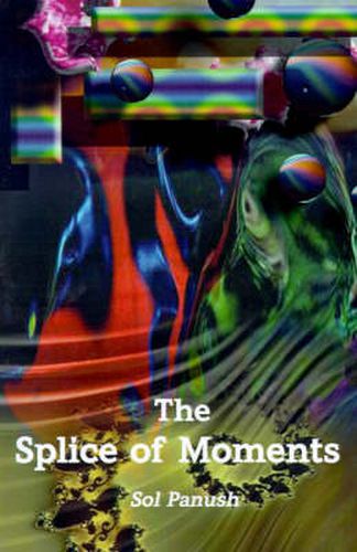 Cover image for The Splice of Moments: Autobiography